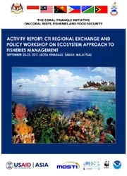 Report: CTI-CFF Regional Exchange and Policy Workshop on Ecosystem Approach to Fisheries Management, Kota Kinabalu, Malaysia, September 2011 Report: CTI-CFF Regional Exchange and Policy Workshop on Ecosystem Approach to Fisheries Management, Kota Kinabalu, Malaysia, September 2011