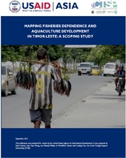 Study: Mapping Fisheries Dependence and Aquaculture Development in Timor-Leste: A Scoping Study, September 2011 Study: Mapping Fisheries Dependence and Aquaculture Development in Timor-Leste: A Scoping Study, September 2011